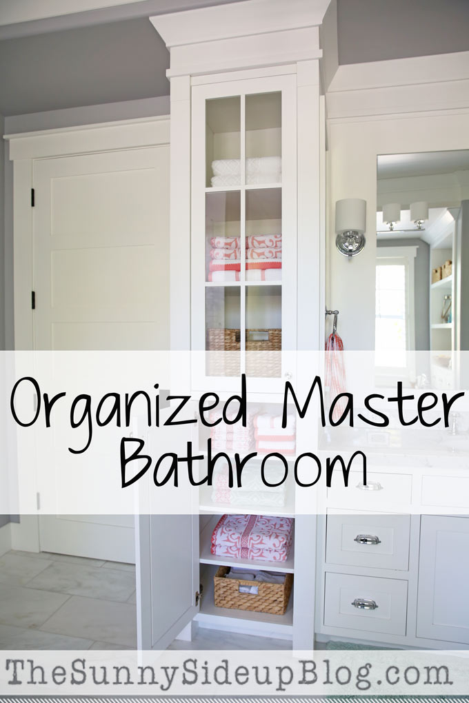 Organized Master Bathroom! (Sunny Side Up)